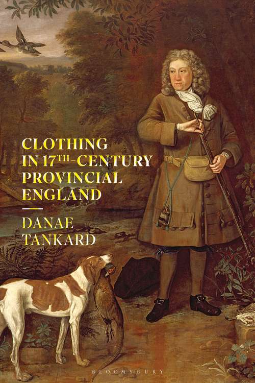 Book cover of Clothing in 17th-Century Provincial England