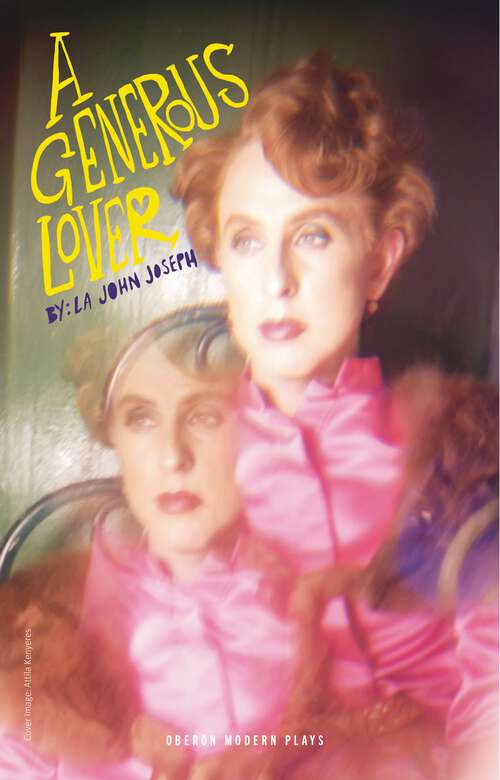 Book cover of A Generous Lover / Boy in a Dress: Two Plays (Oberon Modern Plays)