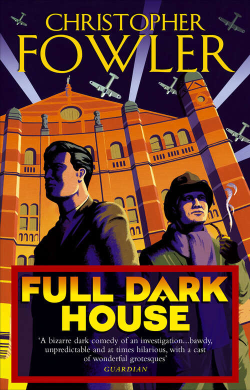 Book cover of Full Dark House: (Bryant & May Book 1) (Bryant & May #1)