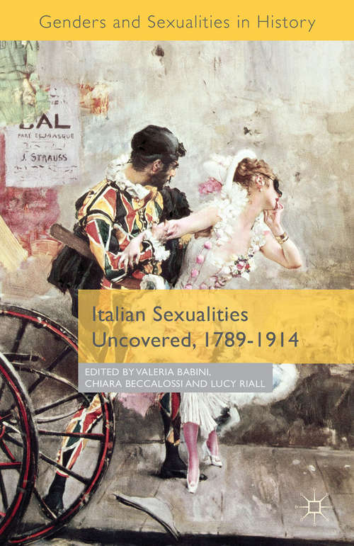 Book cover of Italian Sexualities Uncovered, 1789-1914 (2015) (Genders and Sexualities in History)