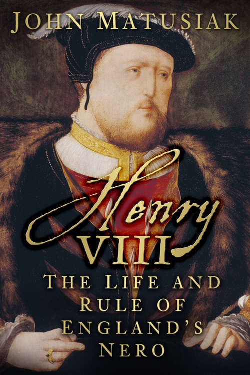 Book cover of Henry VIII: The Life and Rule of England's Nero