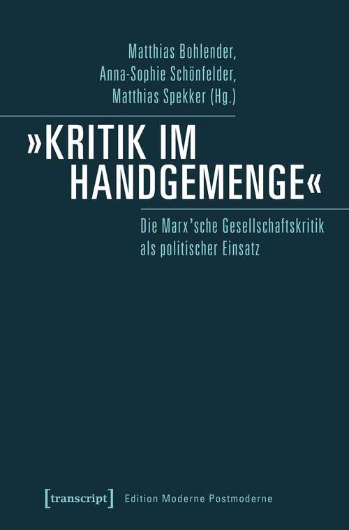 Book cover of »Kritik im Handgemenge«: Die Marx'sche Gesellschaftskritik als politischer Einsatz (Edition Moderne Postmoderne)