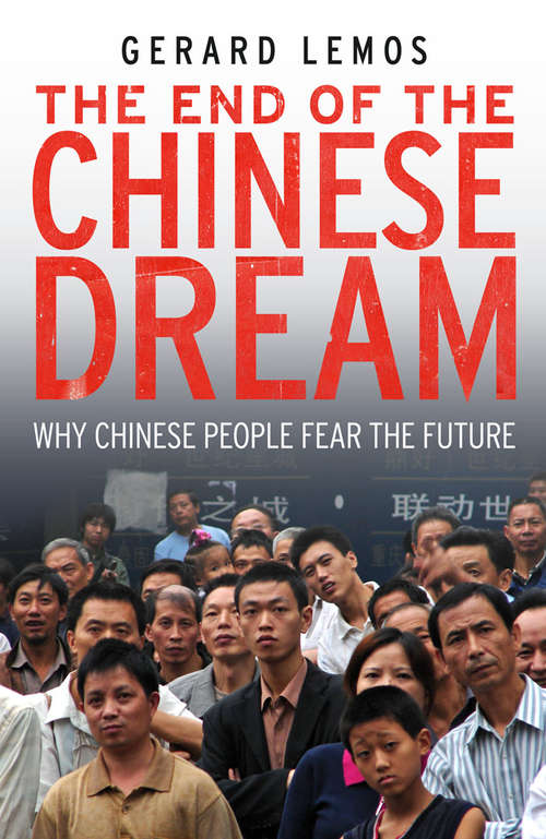 Book cover of The End of the Chinese Dream: Why Chinese People Fear the Future