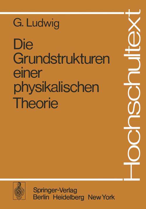 Book cover of Die Grundstrukturen einer physikalischen Theorie (1978) (Hochschultext)