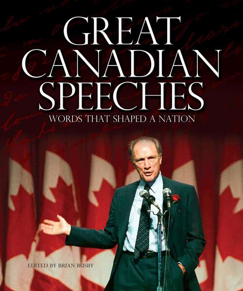 Book cover of Great Canadian Speeches: Words that Shaped a Nation