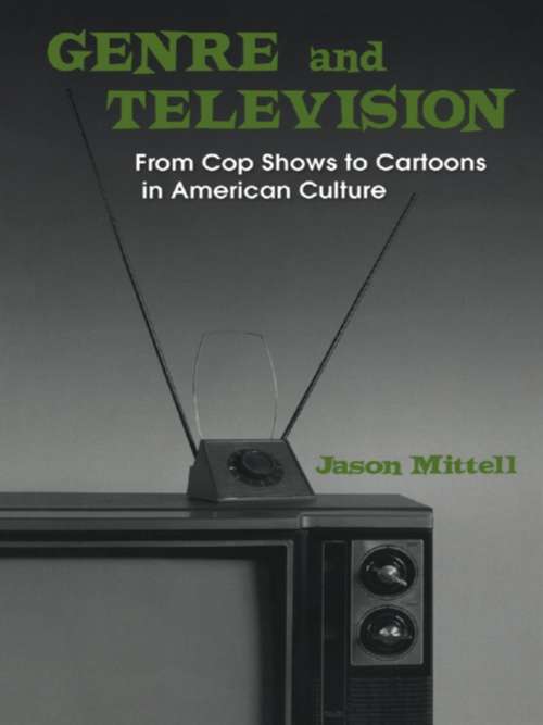 Book cover of Genre and Television: From Cop Shows to Cartoons in American Culture