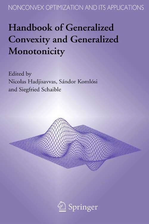 Book cover of Handbook of Generalized Convexity and Generalized Monotonicity (2005) (Nonconvex Optimization and Its Applications #76)