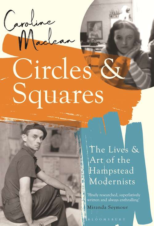 Book cover of Circles and Squares: The Lives and Art of the Hampstead Modernists