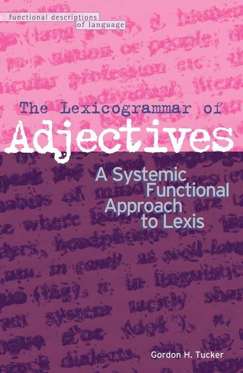 Book cover of The Lexicogrammar of Adjectives: A Systemic Functional Approach to Lexis