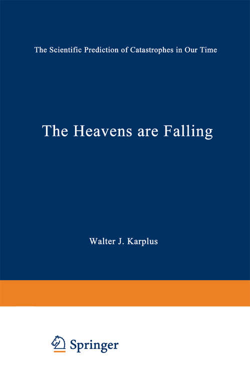 Book cover of The Heavens Are Falling: The Scientific Prediction of Catastrophes in Our Time (1992)