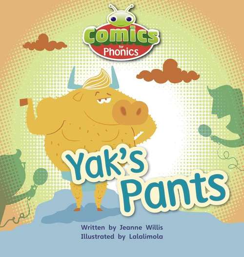 Book cover of Bug Club, Phonics, Phase 3, Set 7, Comics for Phonics, Yak's Pants (PDF)