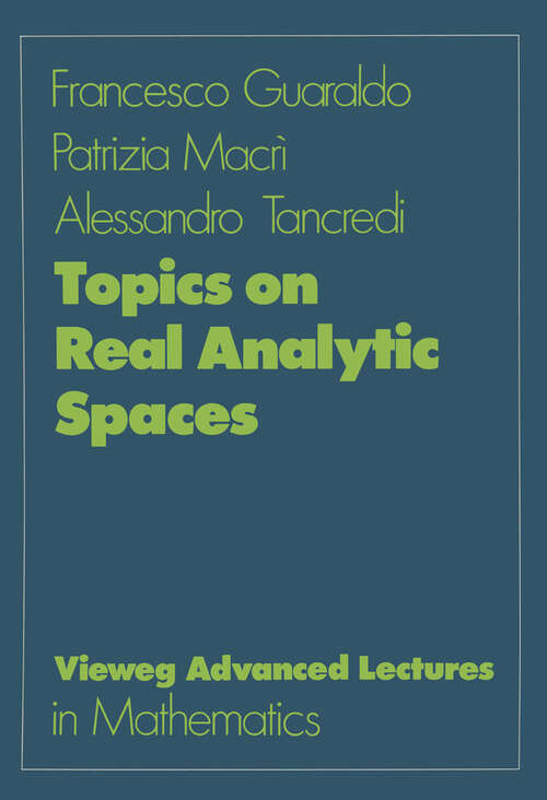 Book cover of Topics on Real Analytic Spaces (1986) (Advanced Lectures in Mathematics)
