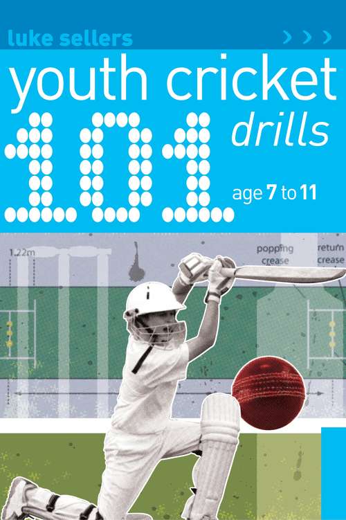 Book cover of 101 Youth Cricket Drills Age 7-11 (101 Drills)