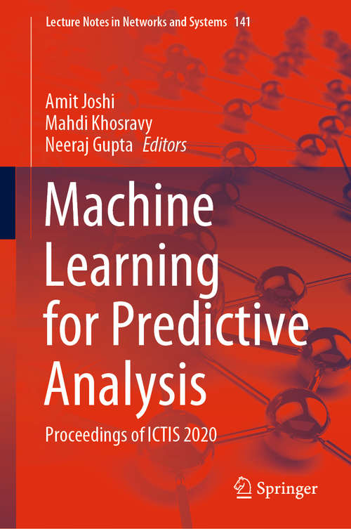 Book cover of Machine Learning for Predictive Analysis: Proceedings of ICTIS 2020 (1st ed. 2021) (Lecture Notes in Networks and Systems #141)