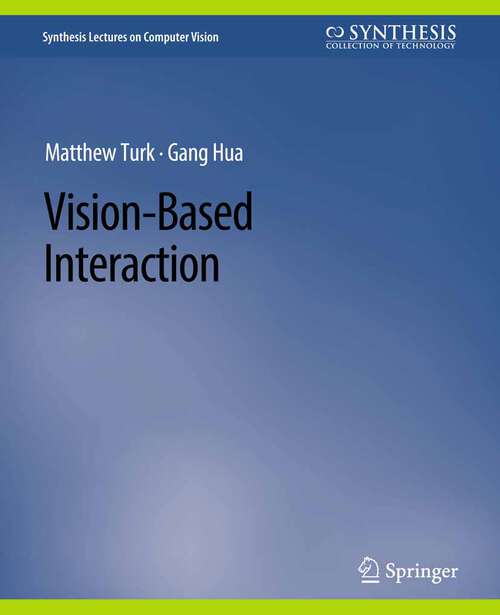 Book cover of Vision-Based Interaction (Synthesis Lectures on Computer Vision)
