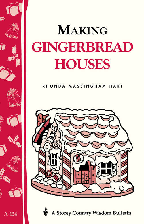 Book cover of Making Gingerbread Houses: Storey Country Wisdom Bulletin A-154 (Storey Country Wisdom Bulletin)