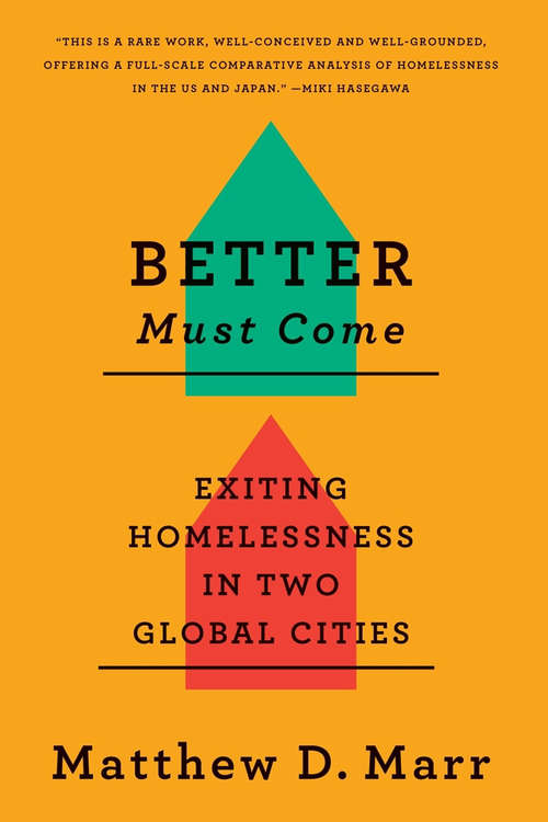 Book cover of Better Must Come: Exiting Homelessness in Two Global Cities