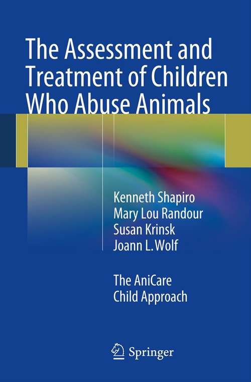 Book cover of The Assessment and Treatment of Children Who Abuse Animals: The AniCare Child Approach (2014)