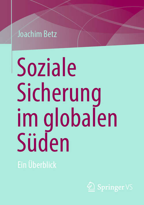 Book cover of Soziale Sicherung im globalen Süden: Ein Überblick