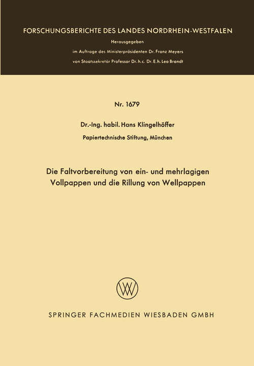 Book cover of Die Faltvorbereitung von ein- und mehrlagigen Vollpappen und die Rillung von Wellpappen (1966) (Forschungsberichte des Landes Nordrhein-Westfalen #1679)