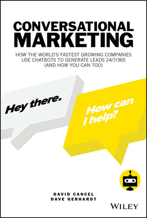Book cover of Conversational Marketing: How the World's Fastest Growing Companies Use Chatbots to Generate Leads 24/7/365 (and How You Can Too)