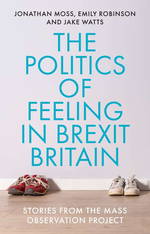 Book cover of The politics of feeling in Brexit Britain: Stories from the Mass Observation Project