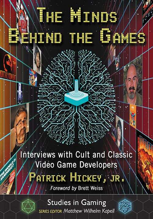 Book cover of The Minds Behind the Games: Interviews with Cult and Classic Video Game Developers (PDF)