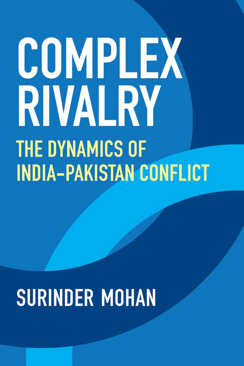 Book cover of Complex Rivalry: The Dynamics of India-Pakistan Conflict