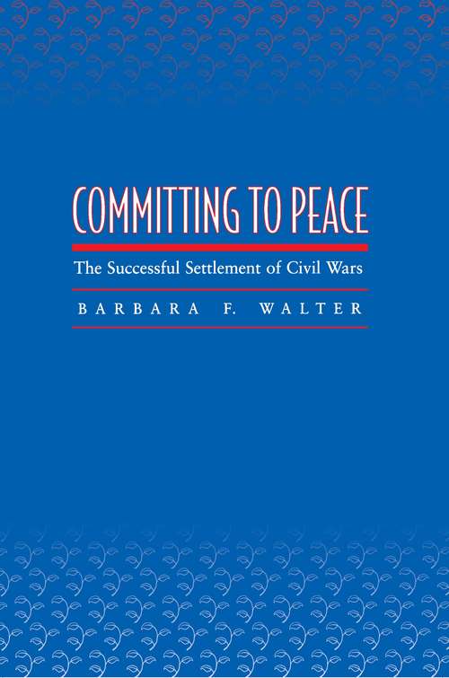 Book cover of Committing to Peace: The Successful Settlement of Civil Wars