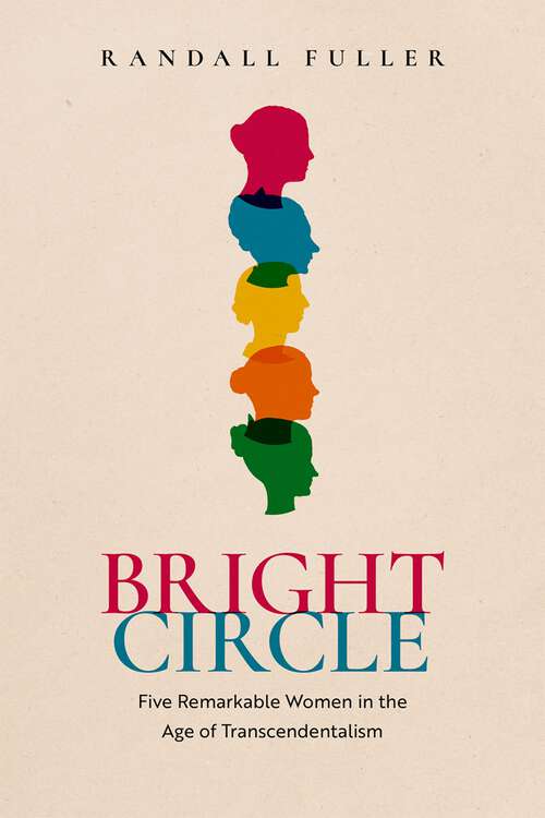 Book cover of Bright Circle: Five Remarkable Women in the Age of Transcendentalism