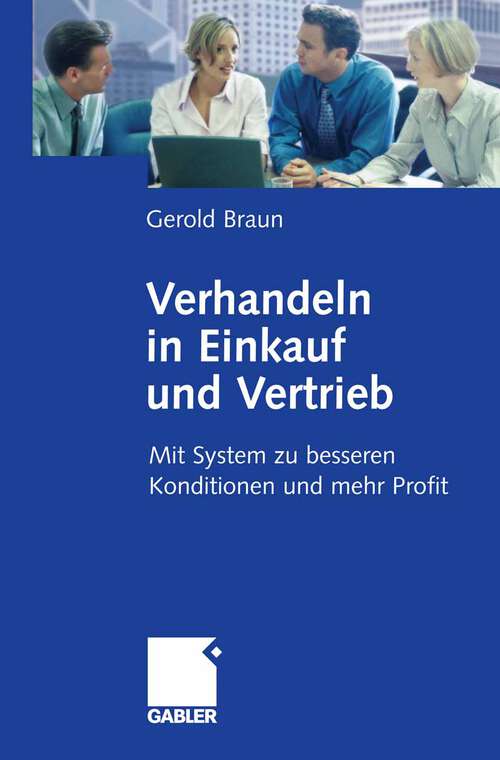 Book cover of Verhandeln in Einkauf und Vertrieb: Mit System zu besseren Konditionen und mehr Profit (2008)