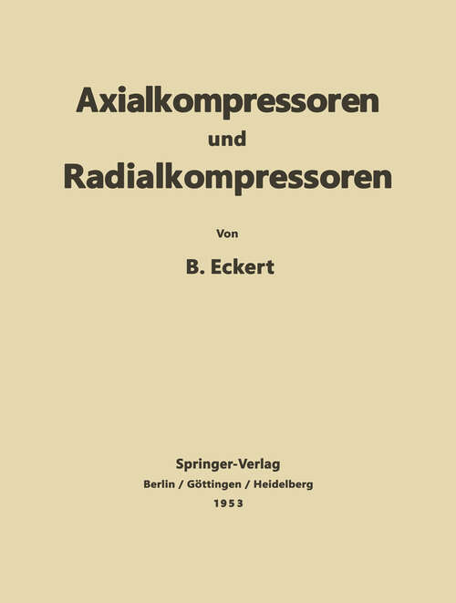 Book cover of Axialkompressoren und Radialkompressoren: Anwendung / Theorie / Berechnung (1953)