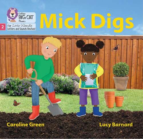 Book cover of Big Cat Phonics For Little Wandle Letters And Sounds Revised - Mick Digs: Phase 2 Set 3 Blending Practice (Big Cat Phonics For Little Wandle Letters And Sounds Revised Ser.)