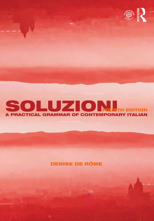 Book cover of Soluzioni: A Practical Grammar of Contemporary Italian (4) (Routledge Concise Grammars)