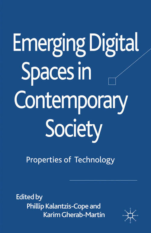 Book cover of Emerging Digital Spaces in Contemporary Society: Properties of Technology (2010)