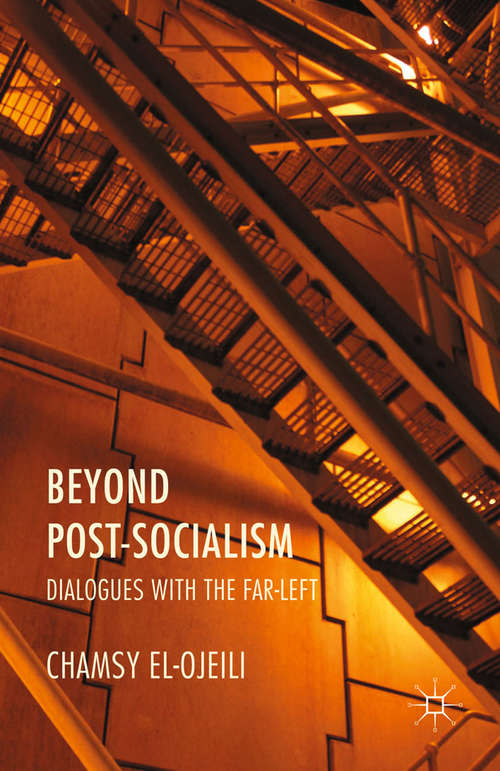 Book cover of Beyond Post-Socialism: Dialogues with the Far-Left (2015)