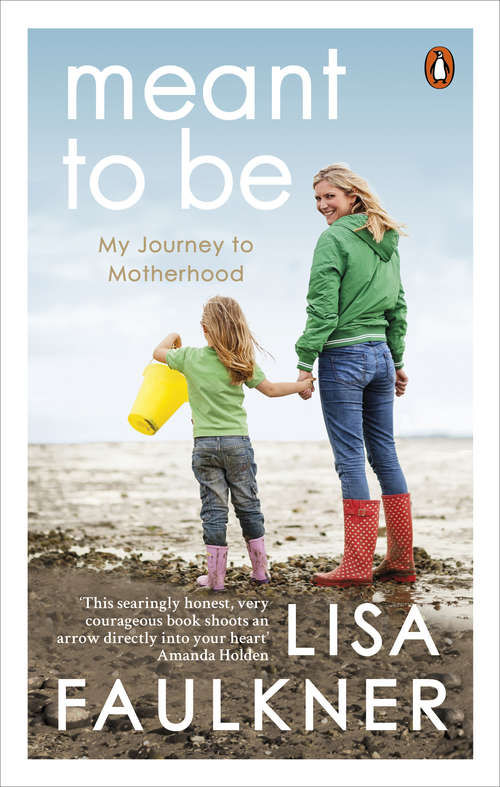 Book cover of Meant to Be: Embracing my Plan B and finding a different path to family