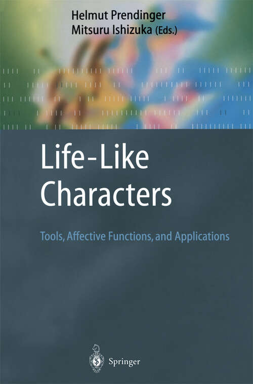 Book cover of Life-Like Characters: Tools, Affective Functions, and Applications (2004) (Cognitive Technologies)