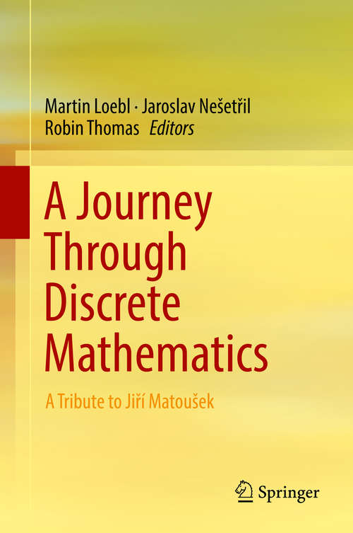 Book cover of A Journey Through Discrete Mathematics: A Tribute to Jiří Matoušek