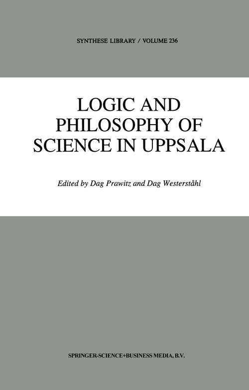 Book cover of Logic and Philosophy of Science in Uppsala (1994) (Synthese Library #236)