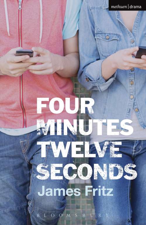 Book cover of Four minutes twelve seconds (Modern Plays)