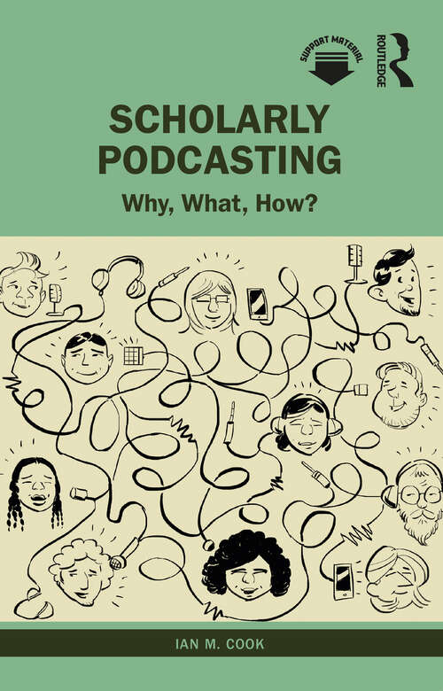 Book cover of Scholarly Podcasting: Why, What, How?