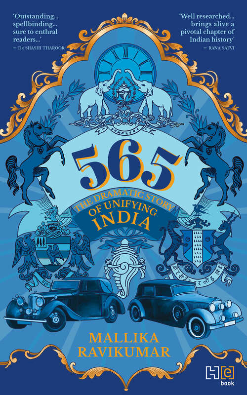 Book cover of 565: The Dramatic Story of Unifying India