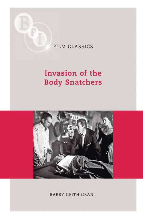 Book cover of Invasion of the Body Snatchers (BFI Film Classics)