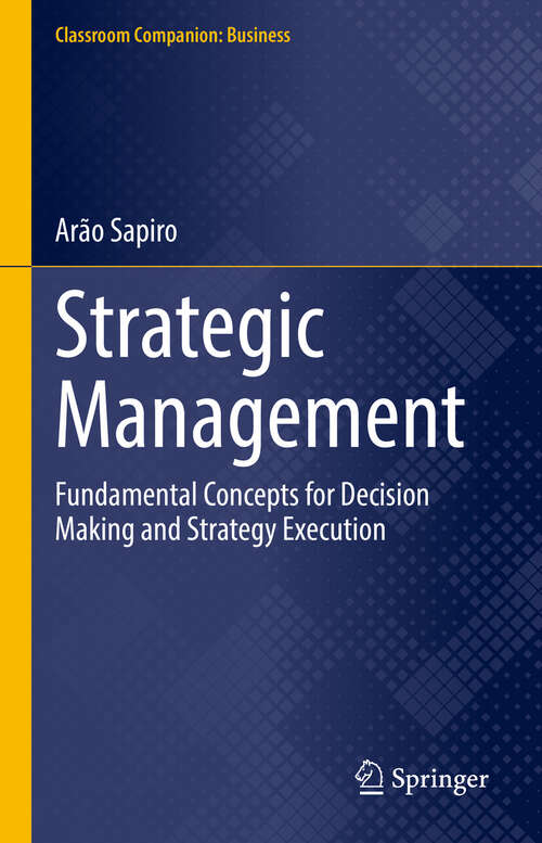 Book cover of Strategic Management: Fundamental Concepts for Decision Making and Strategy Execution (2024) (Classroom Companion: Business)