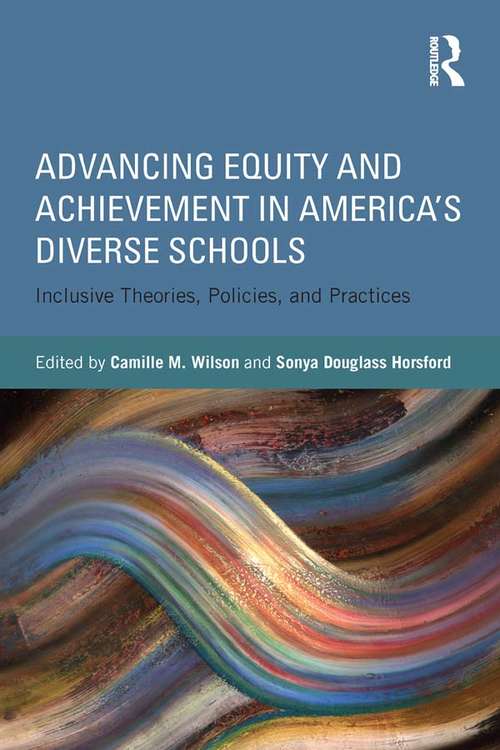 Book cover of Advancing Equity and Achievement in America's Diverse Schools: Inclusive Theories, Policies, and Practices