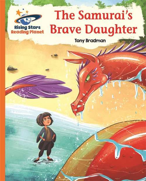 Book cover of Reading Planet - The Samurai’s Brave Daughter - Orange: Galaxy (Rising Stars Reading Planet (PDF))