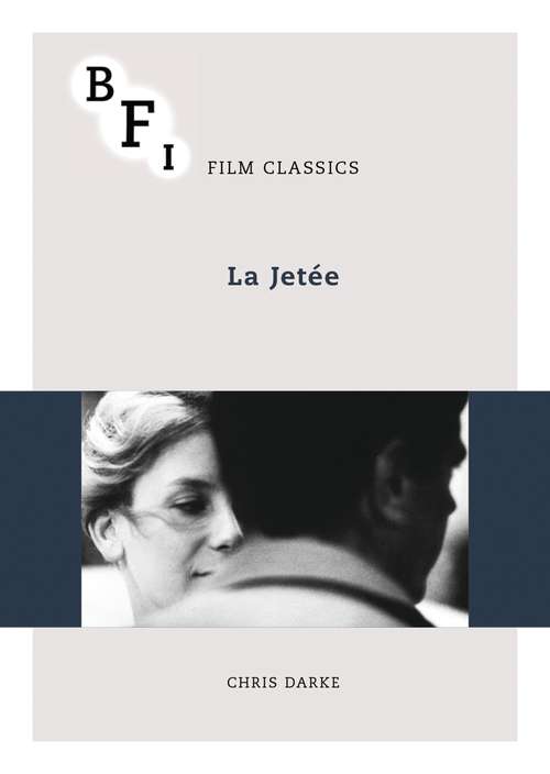 Book cover of La Jetée (BFI Film Classics)