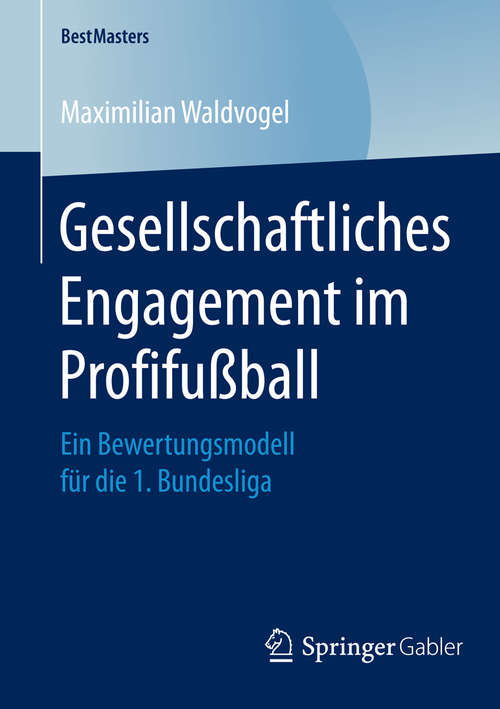 Book cover of Gesellschaftliches Engagement im Profifußball: Ein Bewertungsmodell für die 1. Bundesliga (2014) (BestMasters)