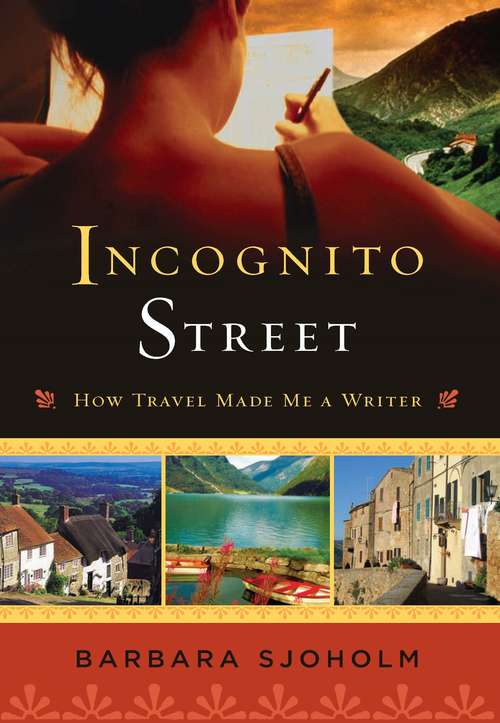 Book cover of Incognito Street: How Travel Made Me a Writer